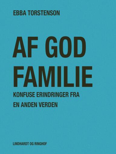 Af god familie: Konfuse erindringer fra en anden verden