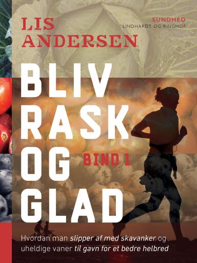 Bliv rask og glad – bind 1