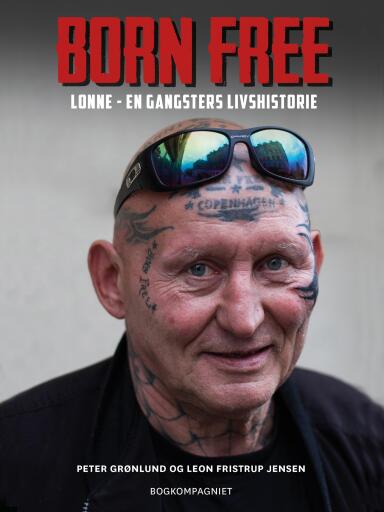 Born free. Lonne – en gangsters livshistorie