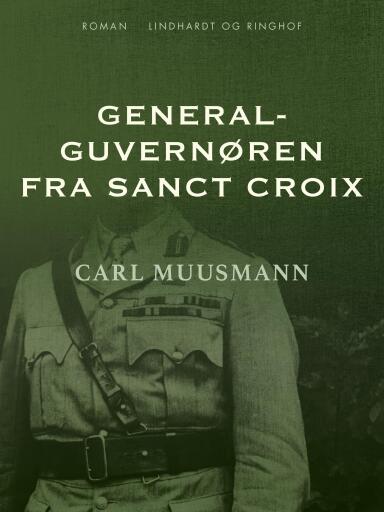 Portada del libro «Generalguvernøren fra Sanct Croix», de Carl Muusmann