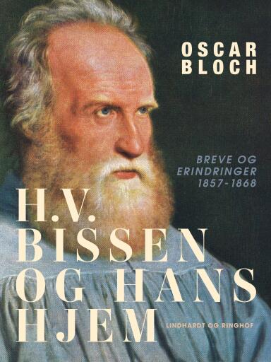 H.V. Bissen og hans hjem. Breve og erindringer 1857–1868