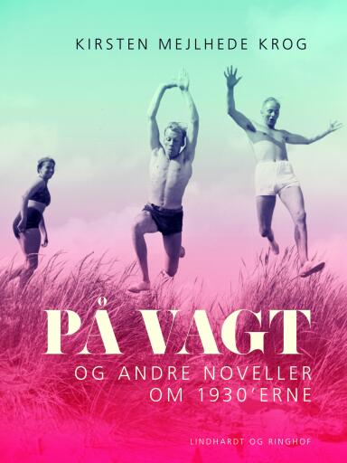 På vagt og andre noveller om 1930'erne