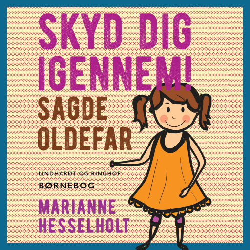 Skyd dig igennem! Sagde oldefar