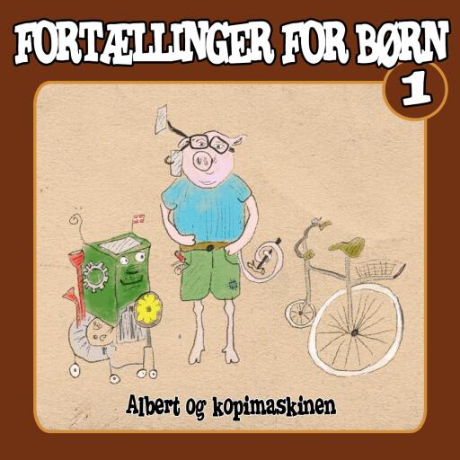 Fortællinger for børn 1 – Albert og kopimaskinen