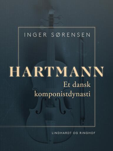 Hartmann. Et dansk komponistdynasti