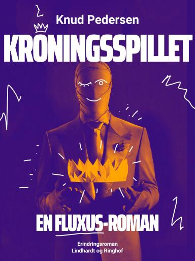 Kroningsspillet. En FLUXUS–roman