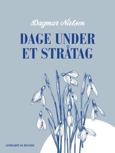Dage under et stråtag