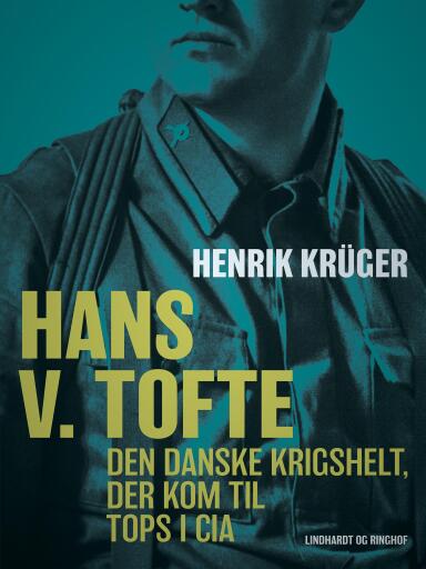 Hans V. Tofte – Den danske krigshelt, der kom til tops i CIA
