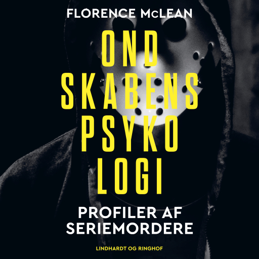 Ondskabens psykologi – Profiler af seriemordere