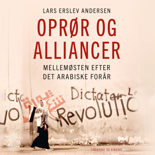 Oprør og alliancer – Mellemøsten efter det arabiske forår
