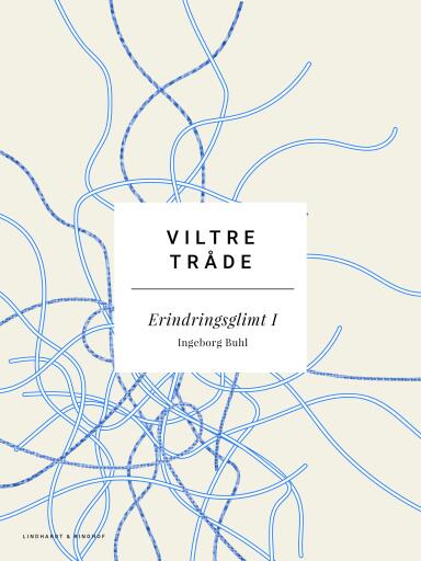 Viltre tråde: Erindringsglimt I