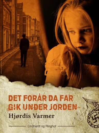Det forår, da far gik under jorden (1. del af serie)