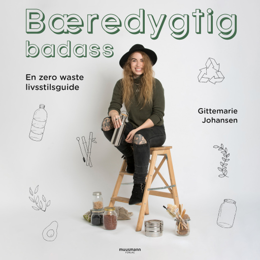 Bæredygtig badass – En zero waste livsstilsguide