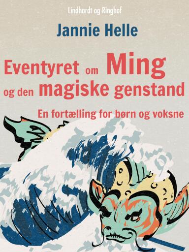 Eventyret om Ming og den magiske genstand: En fortælling for børn og voksne