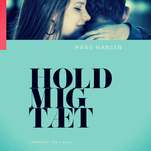 Hold mig tæt