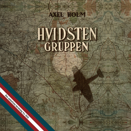 Hvidsten gruppen – den autentiske beretning fra 1945 med helt nyt materiale