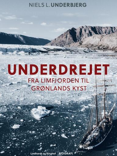 Portada del libro «Underdrejet. Fra Limfjorden til Grønlands kyst», de Niels L. Underbjerg