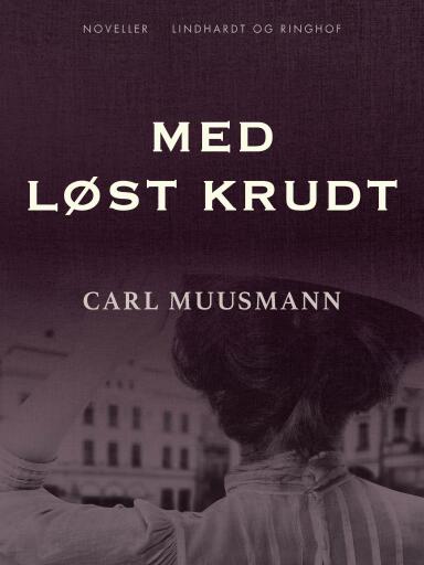 Portada del libro «Med løst krudt», de Carl Muusmann