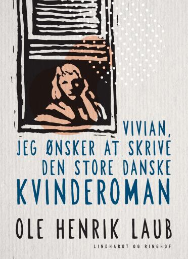 Vivian, jeg ønsker at skrive den store danske kvinderoman