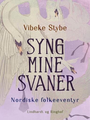 Syng mine svaner. Nordiske folkeeventyr