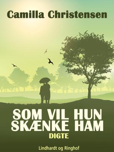 Som vil hun skænke ham