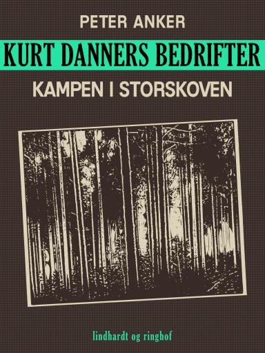 Kurt Danners bedrifter: Kampen i storskoven