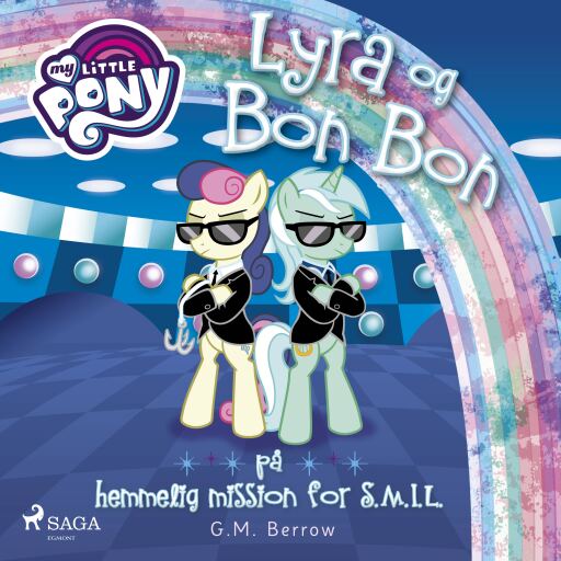 My Little Pony – Lyra og Bon Bon på hemmelig mission for S.M.I.L.