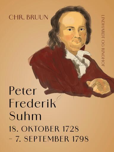 Peter Frederik Suhm, 18. oktober 1728 – 7. september 1798