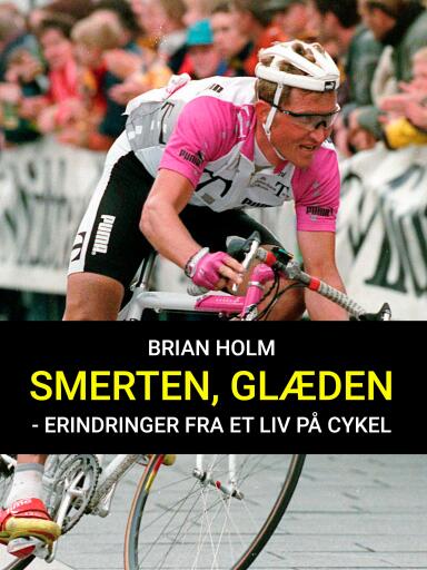 Smerten, glæden – erindringer fra et liv på cykel