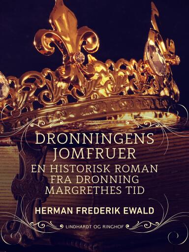 Dronningens jomfruer – en historisk roman fra Dronning Margrethes tid