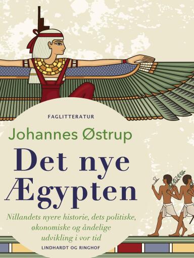 Det nye Ægypten. Nillandets nyere historie, dets politiske, økonomiske og åndelige udvikling i vor t
