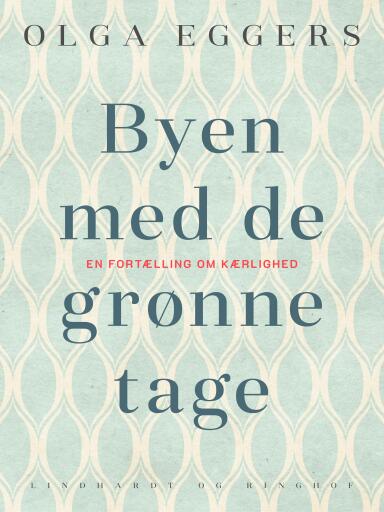 Byen med de grønne tage. En fortælling om kærlighed