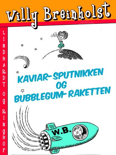Kaviar–sputnikken og Bubblegum–raketten