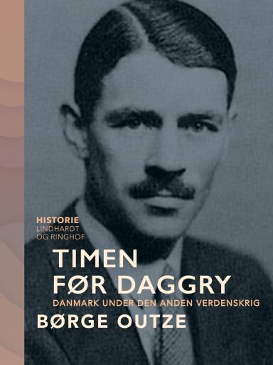 Timen før daggry. Danmark under den anden verdenskrig