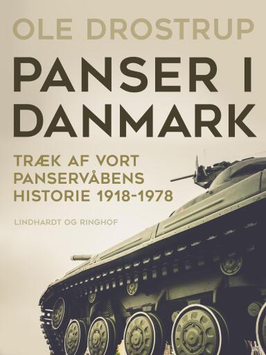Panser i Danmark. Træk af vort panservåbens historie 1918–1978