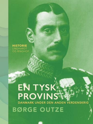 En tysk provins. Danmark under den anden verdenskrig