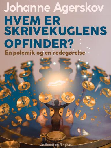 Hvem er skrivekuglens opfinder? En polemik og en redegørelse