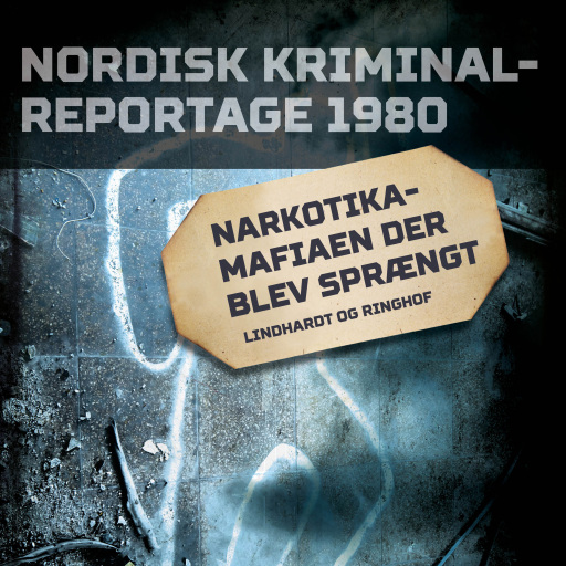 Portada del audiolibro «Narkotikamafiaen der blev sprængt», de Diverse