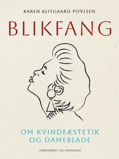 Blikfang. Om kvindeæstetik og dameblade