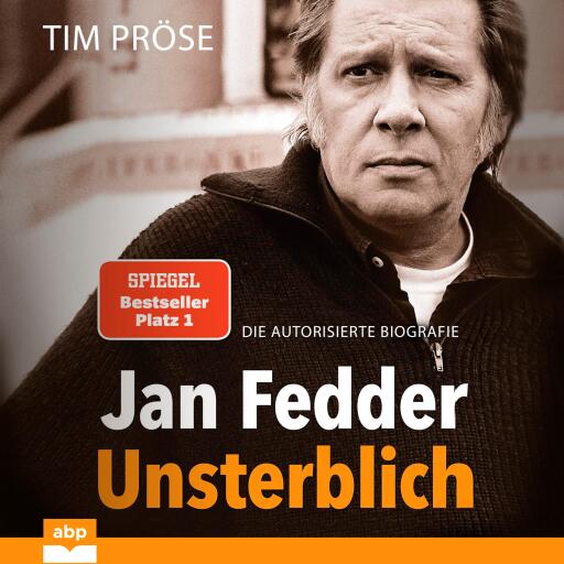 Jan Fedder – Unsterblich. Die autorisierte Biografie