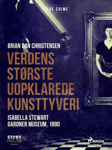 Verdens største uopklarede kunsttyveri – Isabella Stewart Gardner Museum, 1990