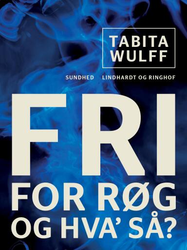Fri for røg – og hva' så?