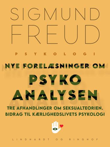 Portada del libro «Nye forelæsninger om psykoanalysen. Tre afhandlinger om seksualteorien. Bidrag til kærlighedslivets», de Sigmund Freud