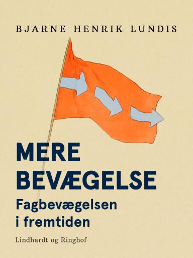 Mere bevægelse – fagbevægelsen i fremtiden