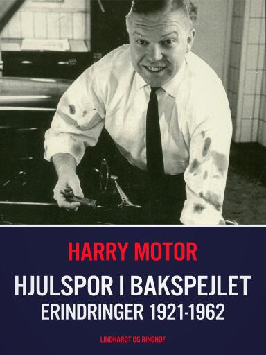 Hjulspor i bakspejlet. Erindringer 1921–1962