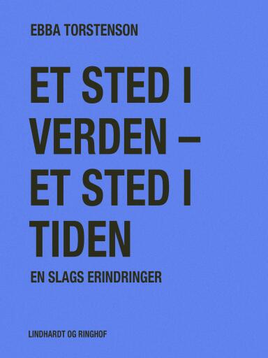 Et sted i verden – et sted i tiden. En slags erindringer