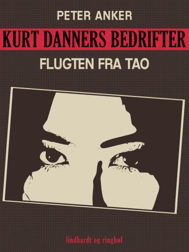 Kurt Danners bedrifter: Flugten fra Tao