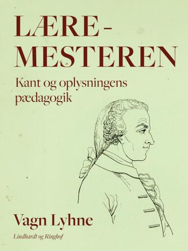 Læremesteren. Kant og oplysningens pædagogik