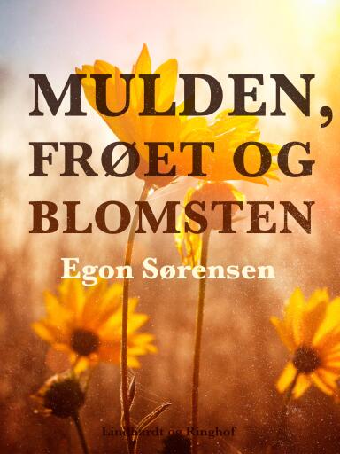Mulden, frøet og blomsten