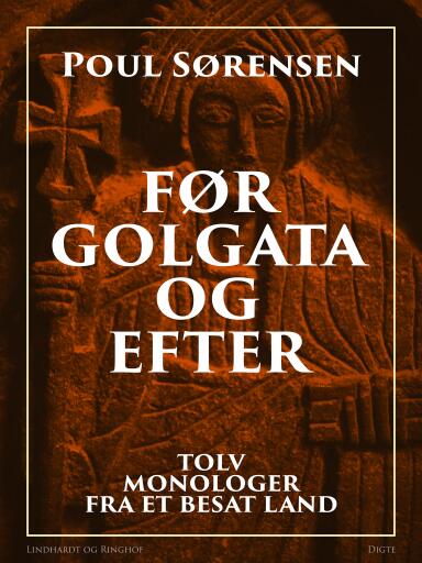 Før Golgata og efter. Tolv monologer fra et besat land